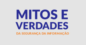 Segurança da informação é responsabilidade de todos os departamentos da empresa.